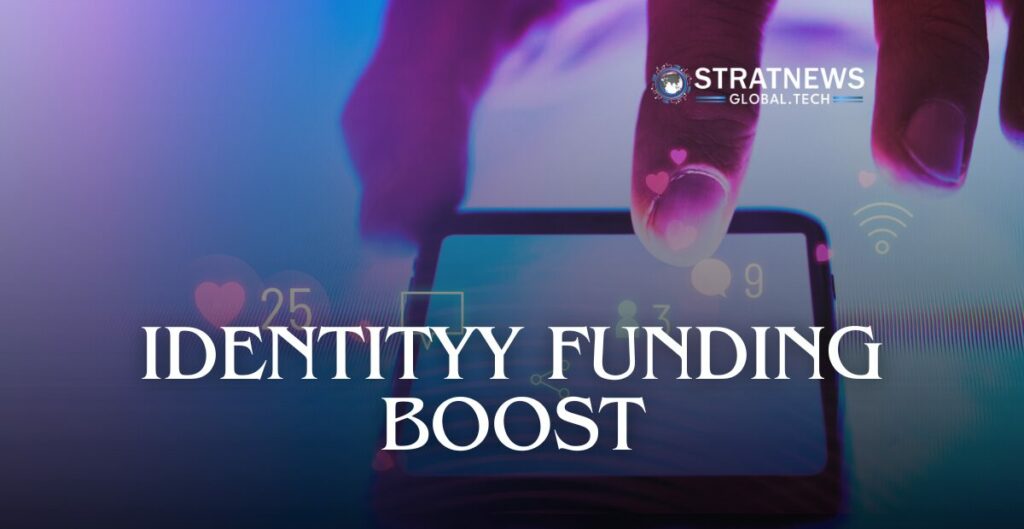 Identityy Funding Boost