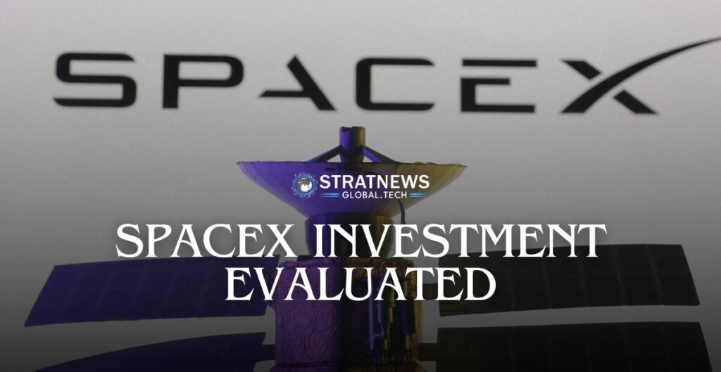 SpaceX Investment Evaluated