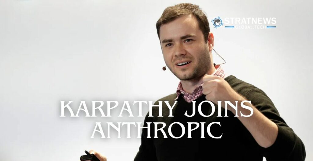 Karpathy Joins Anthropic