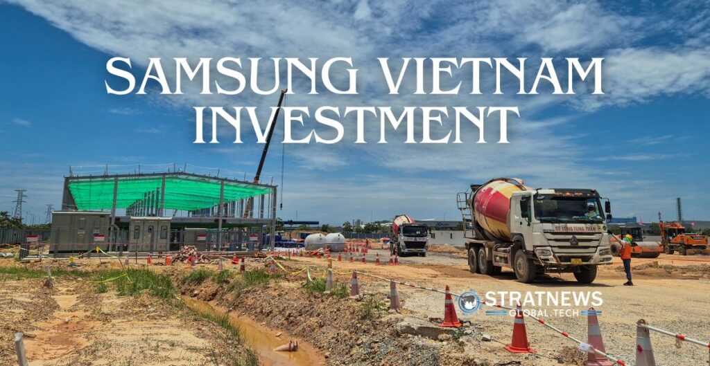 Samsung Vietnam investment