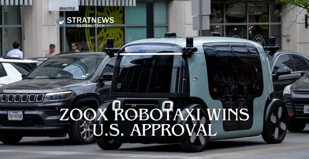 Zoox Robotaxi Wins U.S. Approval