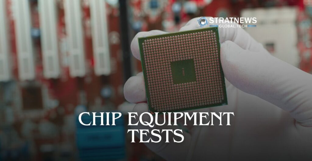 Chip Equipment Tests