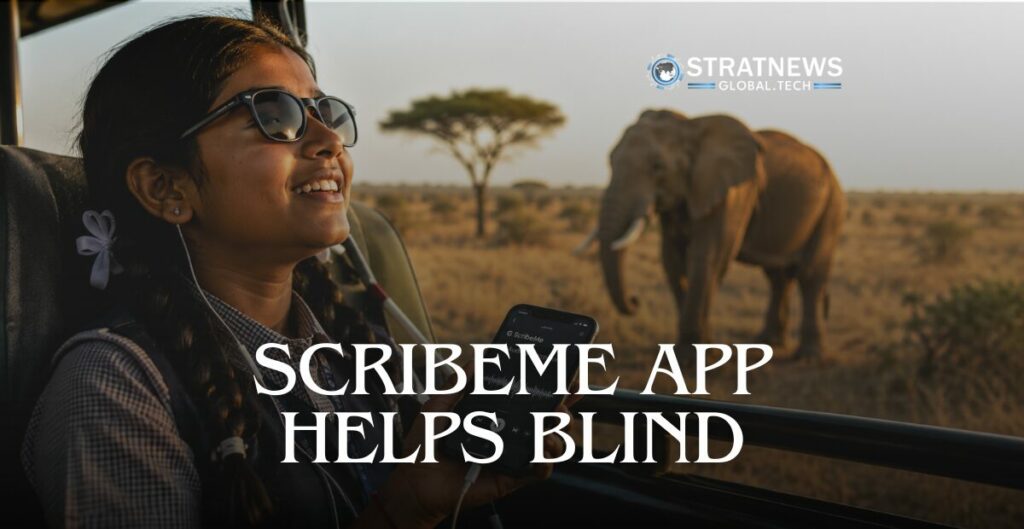 ScribeMe App Helps Blind