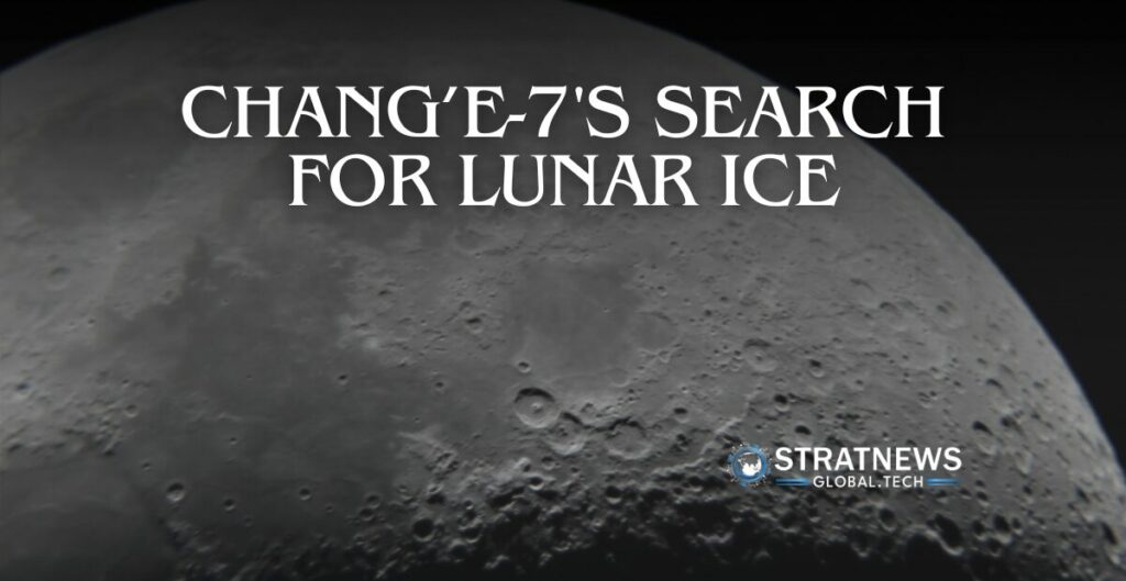 Chang’e-7 mission